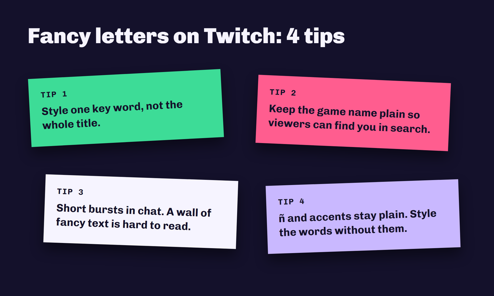 Tips for fancy letters on Twitch: style one key word, keep the game name searchable, avoid long styled sentences, and watch for ñ and accents